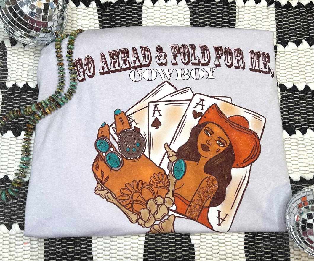 Fold for me Cowboy Tee